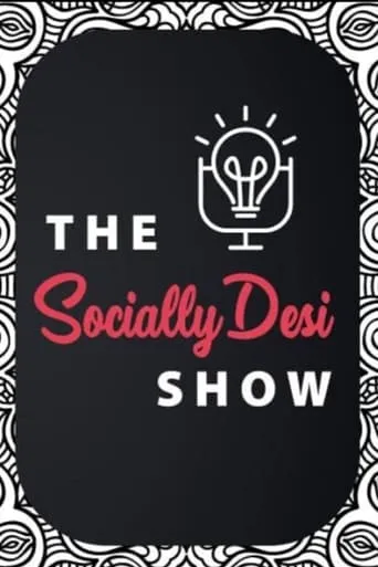 The Socially Desi Show TV series poster - Rated 9/10