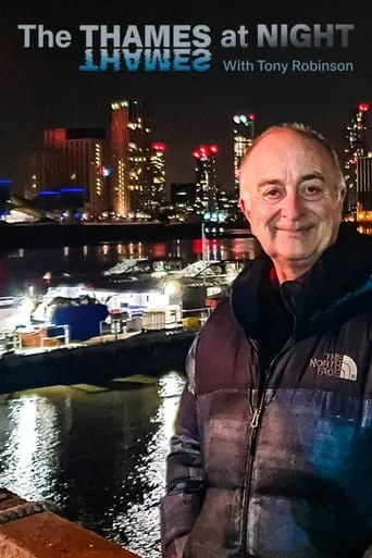 Thames At Night With Tony Robinson TV series poster - Rated 6/10