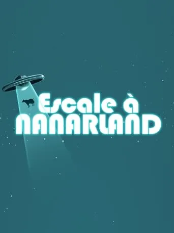 Escale à Nanarland TV series poster - Rated 10/10