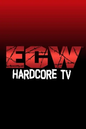 ECW Hardcore TV TV series poster - Rated 7.1/10