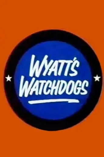 Wyatt's Watchdogs TV series poster - Rated 5/10