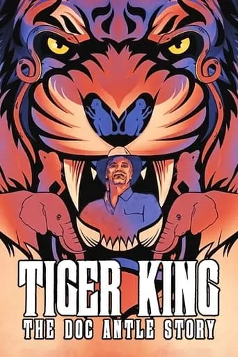 Tiger King: The Doc Antle Story TV series poster - Rated 6.2/10