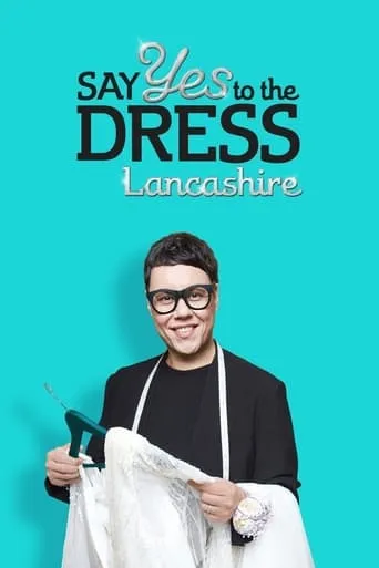 Say Yes To The Dress: Lancashire TV series poster - Rated 10/10