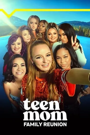 Teen Mom: Family Reunion TV series poster - Rated 6.7/10
