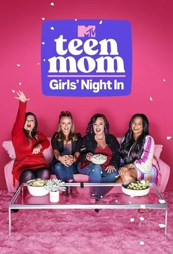 Teen Mom: Girls' Night In TV series poster - Rated 4.3/10