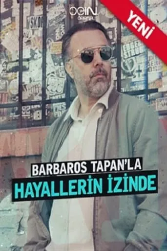 Barbaros Tapan'la Hayallerin İzinde TV series poster - Rated 6/10