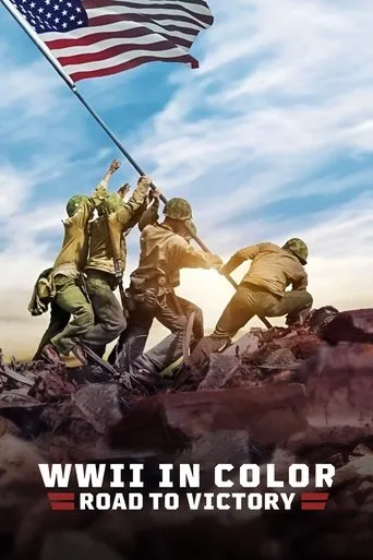 WWII in Color: Road to Victory TV series poster - Rated 7.9/10