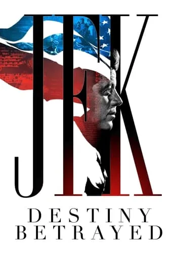 JFK: Destiny Betrayed TV series poster - Rated 7.6/10