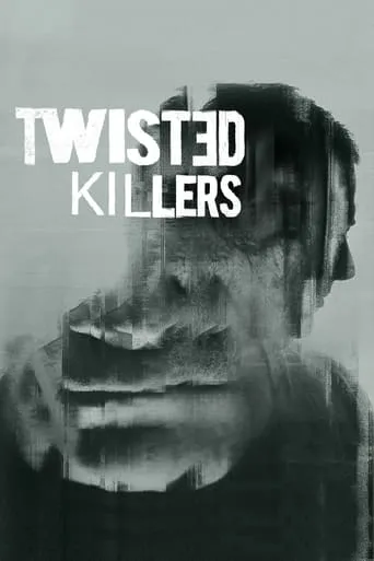 Twisted Killers TV series poster - Rated 5.5/10