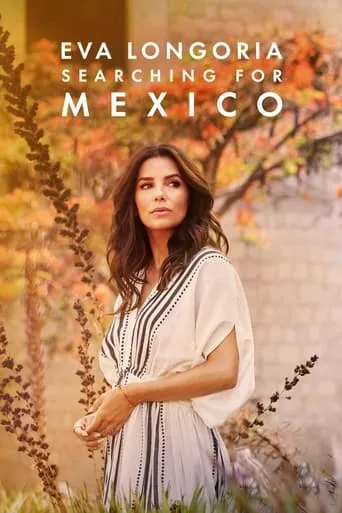 Eva Longoria: Searching for Mexico TV series poster - Rated 8/10
