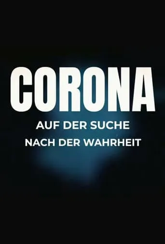 Corona - Auf Der Suche Nach Der Wahrheit TV series poster - Rated 8.5/10