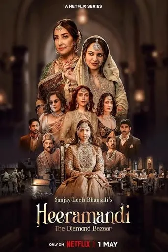 Heeramandi: The Diamond Bazaar TV series poster - Rated 5.2/10