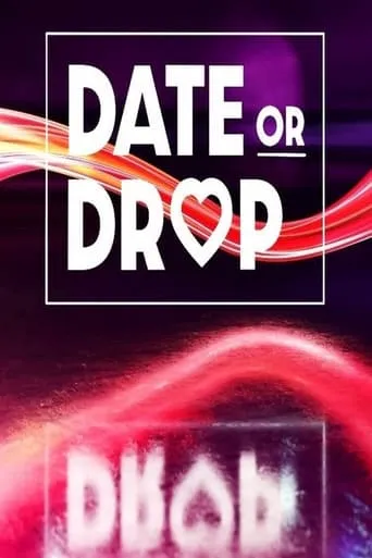 Date or Drop TV series poster - Rated 8/10