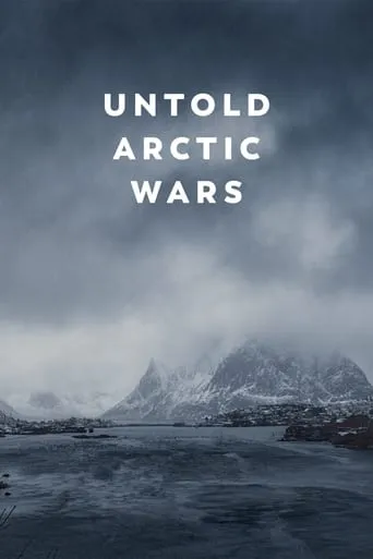Untold Arctic Wars TV series poster - Rated 8.5/10