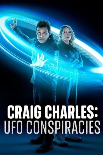 Craig Charles: UFO Conspiracies TV series poster - Rated 8/10