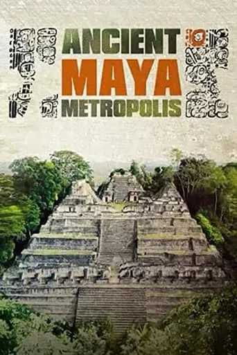Maya: Ancient Metropolis TV series poster - Rated 7/10