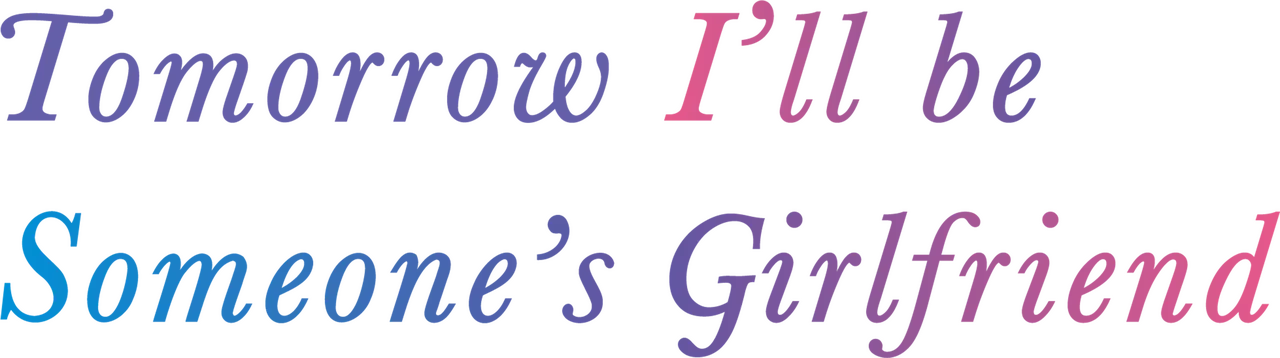 Tomorrow, I'll Be Someone's Girlfriend