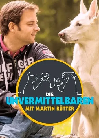 Die Unvermittelbaren – mit Martin Rütter TV series poster - Rated 7.5/10