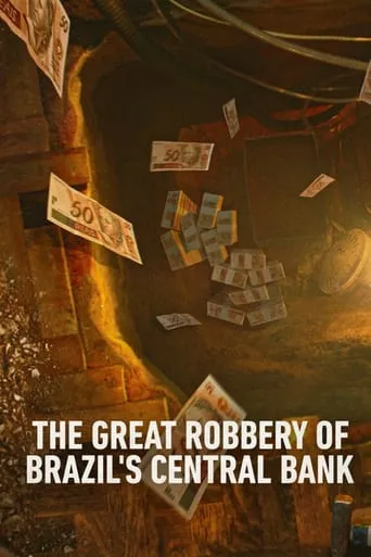 Hei$t: The Great Robbery of Brazil's Central Bank TV series poster - Rated 6.4/10