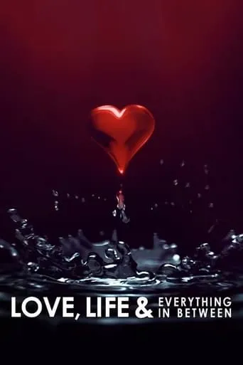 Love, Life & Everything in Between TV series poster - Rated 3.8/10
