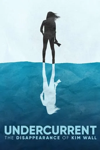 Undercurrent: The Disappearance of Kim Wall TV series poster - Rated 7.2/10