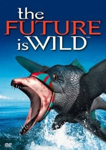 The Future Is Wild TV series poster - Rated 7.4/10