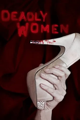 Deadly Women TV series poster - Rated 7.9/10