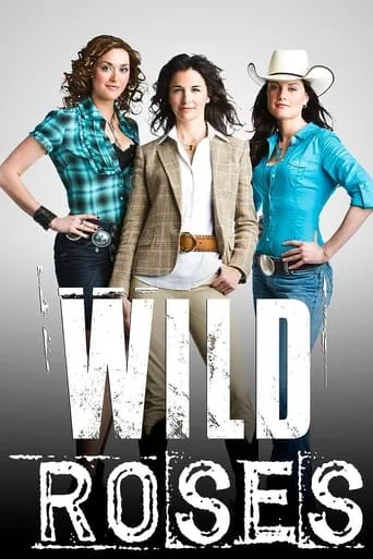 Wild Roses TV series poster - Rated 7/10