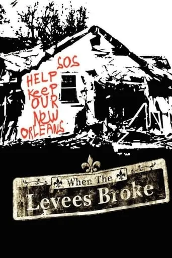 When the Levees Broke: A Requiem in Four Acts TV series poster - Rated 7.6/10