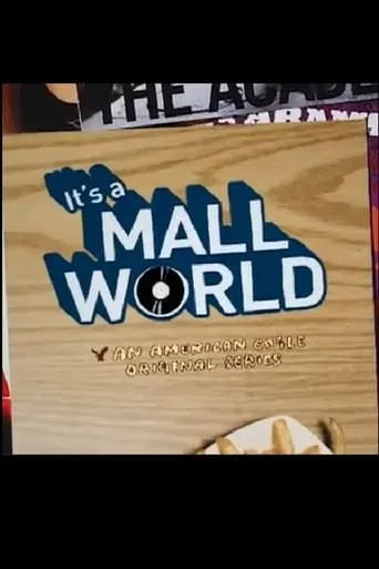 It's a Mall World TV series poster - Rated 6.5/10