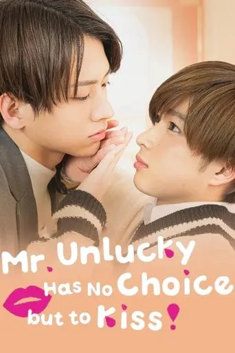 Mr. Unlucky Has No Choice but to Kiss! TV series poster - Rated 7.4/10