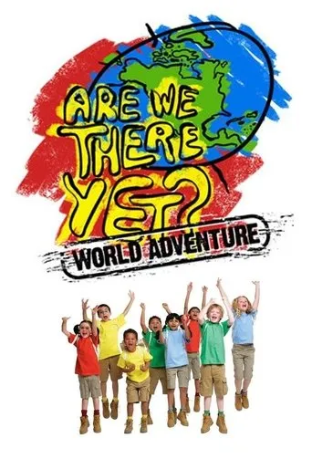 Are We There Yet?: World Adventure TV series poster - Rated 5/10