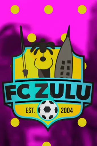 FC Zulu TV series poster - Rated 5.5/10