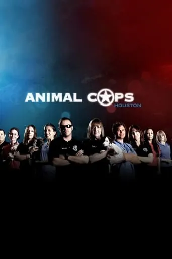 Animal Cops: Houston TV series poster - Rated 9.6/10