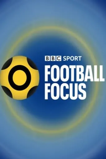 Football Focus TV series poster - Rated 10/10