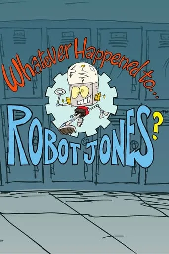Whatever Happened to... Robot Jones? TV series poster - Rated 7.3/10