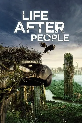 Life After People: The Series TV series poster - Rated 7.2/10
