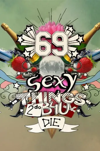 69 Sexy Things 2 Do Before You Die TV series poster - Rated 6.5/10