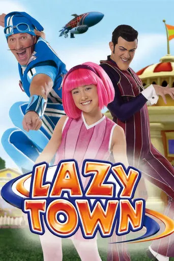 LazyTown TV series poster - Rated 7.3/10
