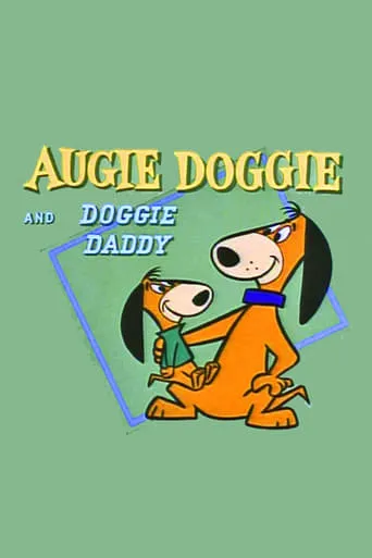 Augie Doggie and Doggie Daddy TV series poster - Rated 7.6/10