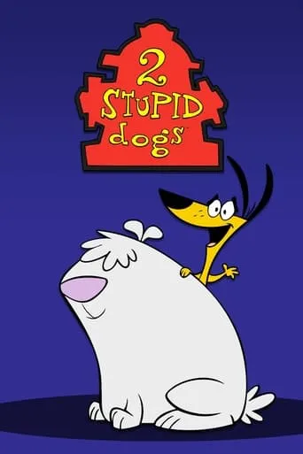 2 Stupid Dogs TV series poster - Rated 6.921/10