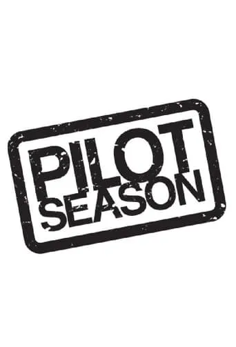 Pilot Season TV series poster - Rated 5.7/10