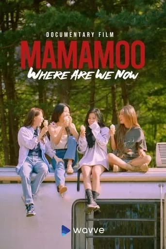 MAMAMOO: Where Are We Now TV series poster - Rated 9/10