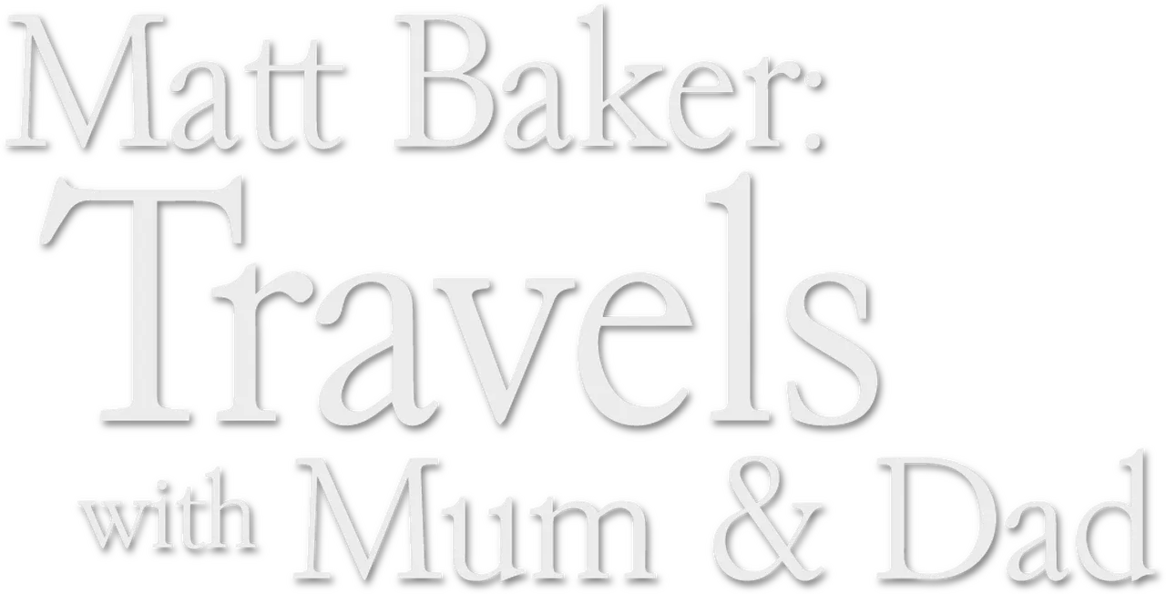 Matt Baker: Travels With Mum and Dad