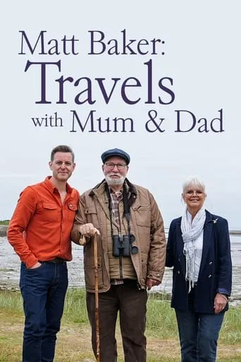 Matt Baker: Travels With Mum and Dad TV series poster - Rated 5/10