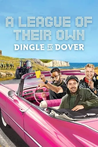A League of Their Own Road Trip: Dingle To Dover TV series poster - Rated 7/10