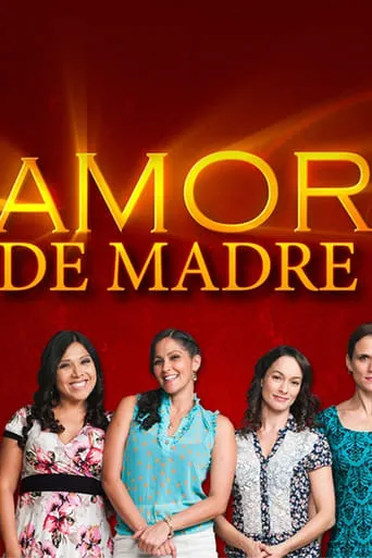Amor de Madre TV series poster - Rated 7/10