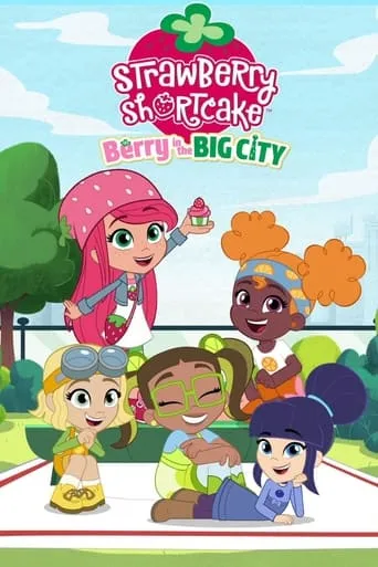 Strawberry Shortcake: Berry in the Big City TV series poster - Rated 7.3/10