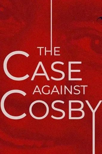 The Case Against Cosby TV series poster - Rated 4.5/10