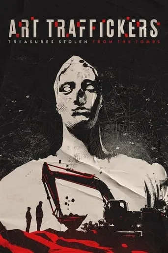 Art Traffickers: Treasures Stolen from the Tombs TV series poster - Rated 8/10